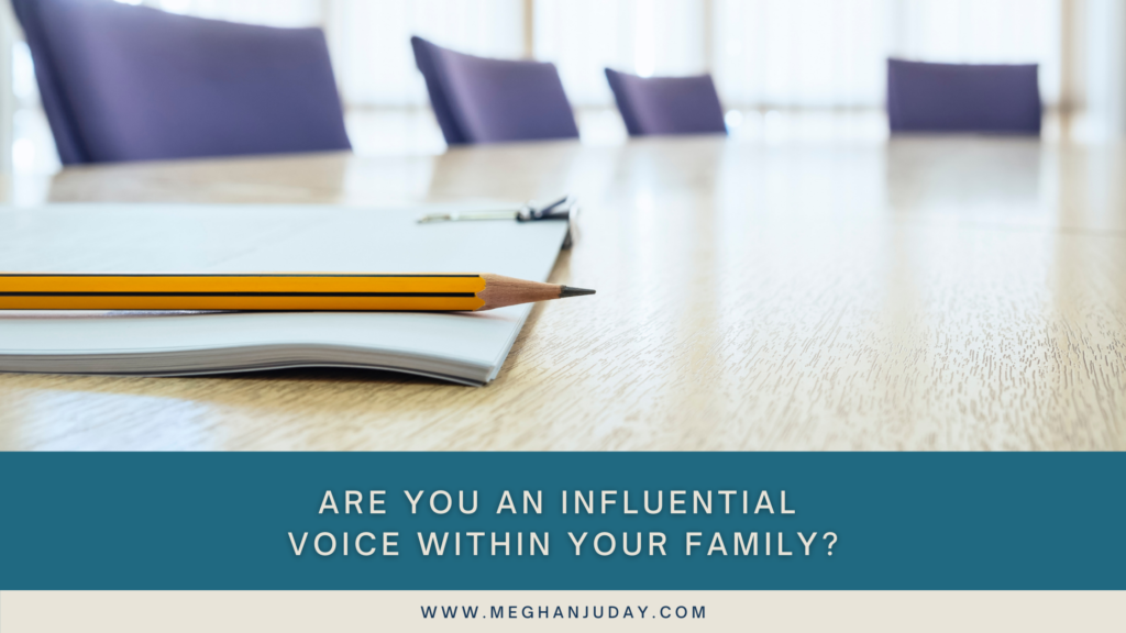Are You an Influential Voice within your Family