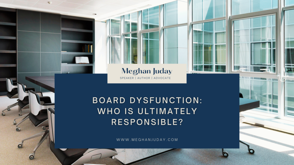 Board Dysfunction Who is Ultimately Responsible