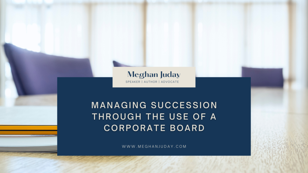 Managing Succession Through the Use of a Corporate Board