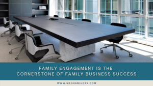 Family Engagement is the Cornerstone of Family Business Success