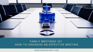 Family Meetings 101 How to Organize an Effective Meeting