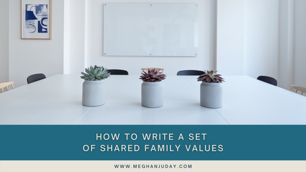 How to Write a Set of Shared Family Values