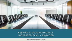 Keeping a Geographically Dispersed Family Engaged