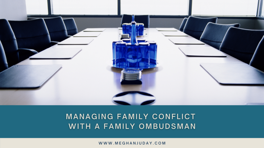 Managing Family Conflict with a Family Ombudsman