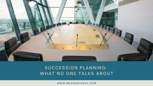 Succession Planning What No One Talks About
