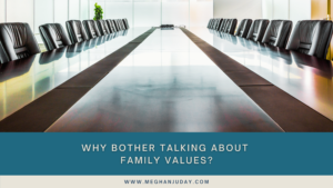Why Bother Talking about Family Values